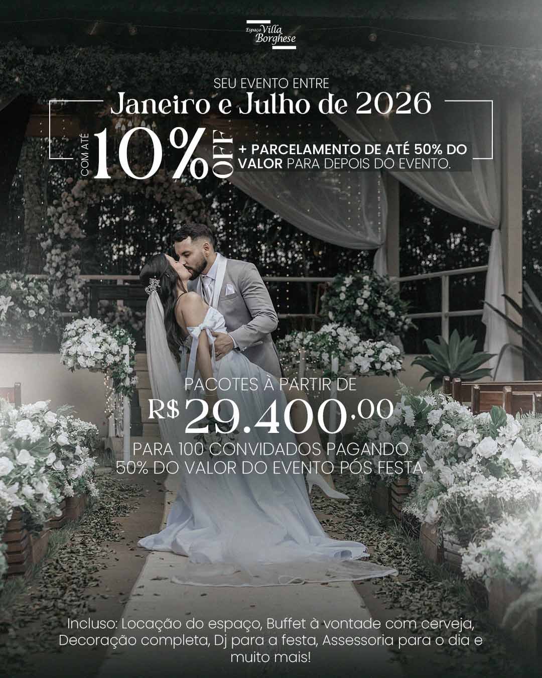 Seu evento completo com até 10% OFF e parcelamento de até 50% para após o evento. Disponível para datas até Julho de 2026.