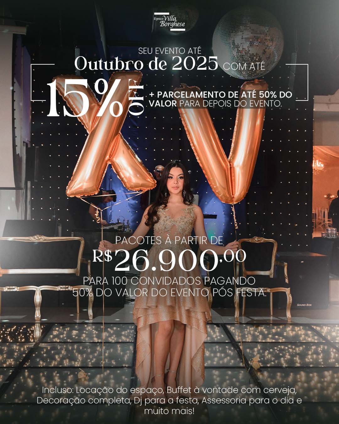 Seu evento completo com até 15% OFF e parcelamento de até 50% para após o evento. Disponível para datas até Outubro de 2025.